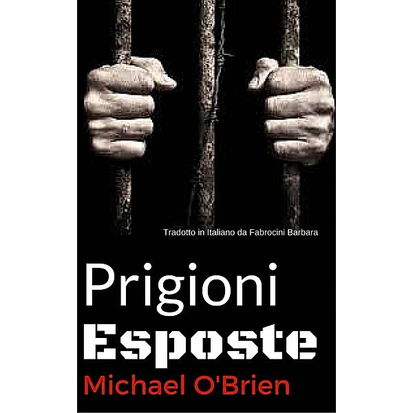Prigioni Esposte, Michael Obrien
