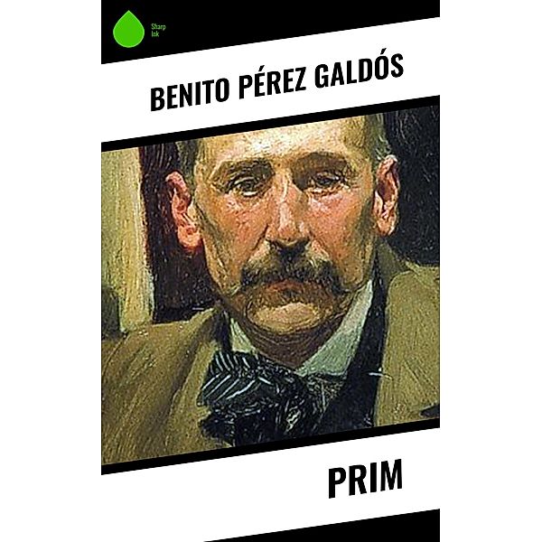 Prim, Benito Pérez Galdós