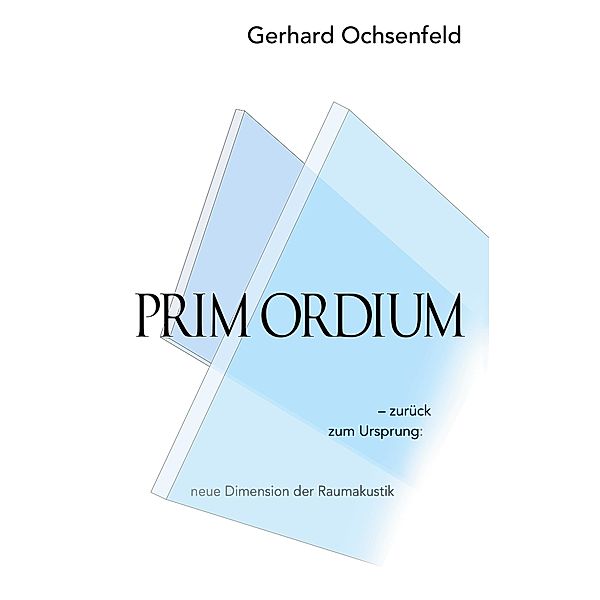 Prim Ordium / Raumakustik Bd.1, Gerhard Ochsenfeld