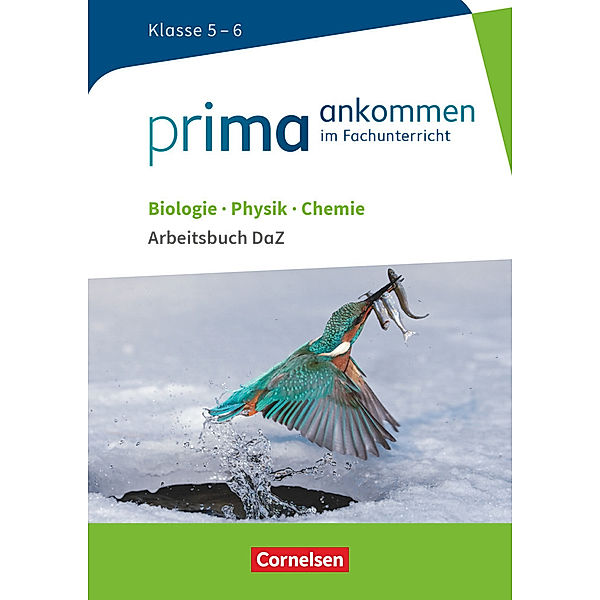 Prima ankommen - Im Fachunterricht - Biologie, Physik, Chemie: Klasse 5/6, Udo Hampl, Anke Pohlmann, Solveig Schmitz, Stefan H. Nessler, Julia Maaß, Nadja Wulff, Verena Buerger