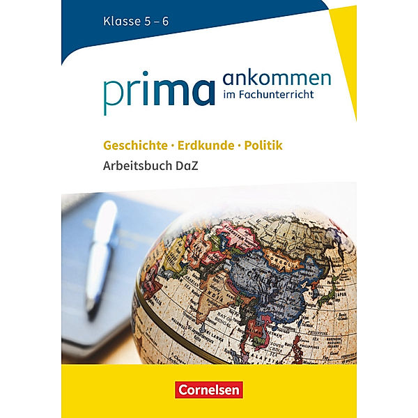 Prima ankommen - Im Fachunterricht - Geschichte, Erdkunde, Politik: Klasse 5/6, Insa Steinig-Brettschneider, Beatrice Müller, Maria Lutz, Eleonore von Oertzen, Silvia Nartschick, Julia Baumbach