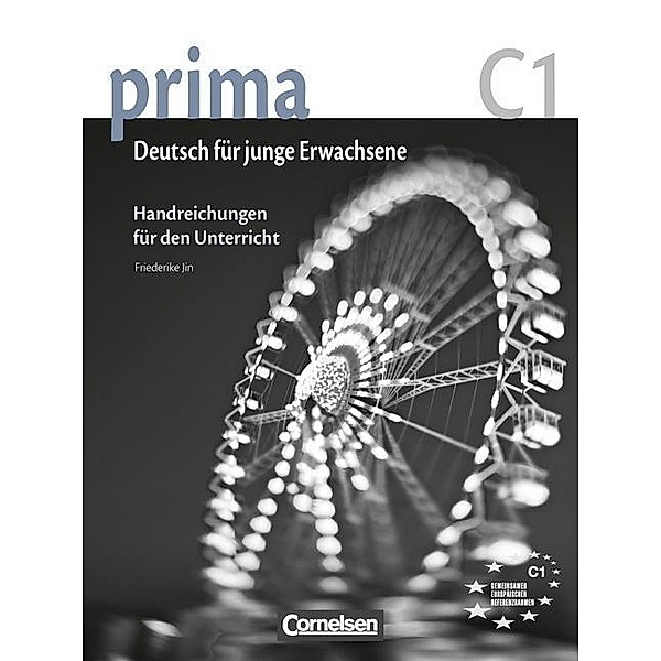 Prima C1: Bd. 7 Handreichungen für den Unterricht, Friederike Jin