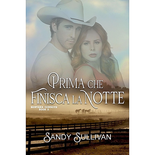 Prima che finisca la notte (Montana Cowboys) / Montana Cowboys, Sandy Sullivan