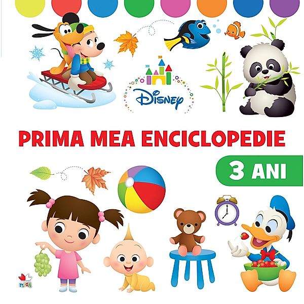 PRIMA MEA ENCICLOPEDIE. 3 ani / Prima Enciclopedie, Walt Disney