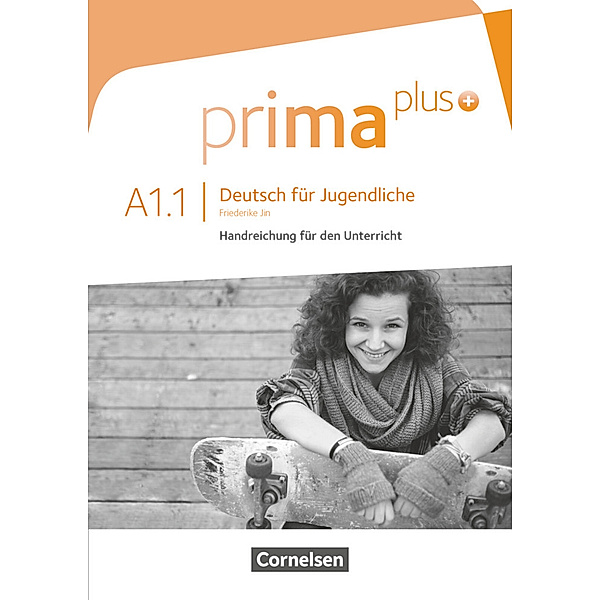 Prima plus - Deutsch für Jugendliche - Allgemeine Ausgabe - A1: Band 1, Friederike Jin