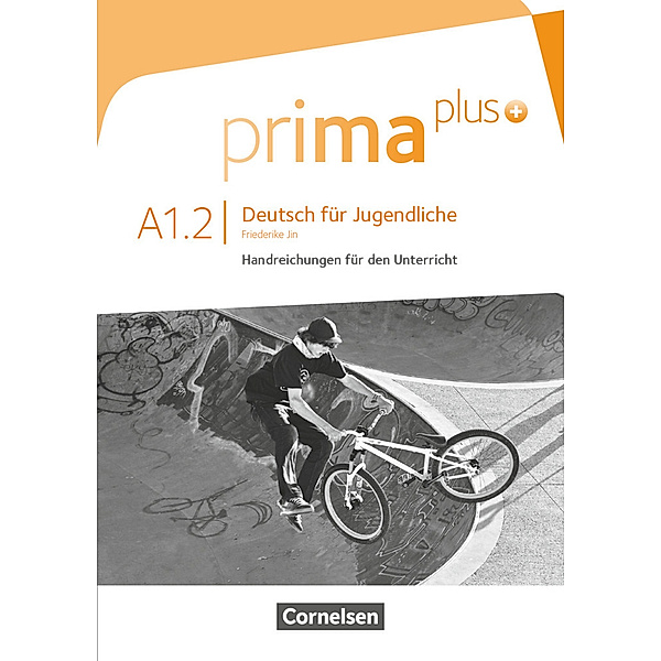 Prima plus - Deutsch für Jugendliche - Allgemeine Ausgabe - A1: Band 2, Friederike Jin