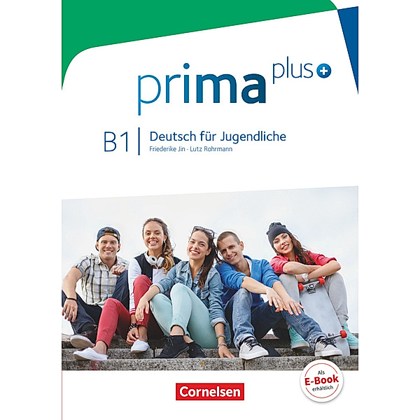 Prima plus - Deutsch für Jugendliche - Allgemeine Ausgabe - B1: Gesamtband, Lutz Rohrmann, Magdalena Michalak