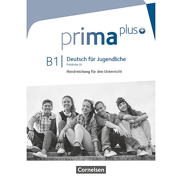 Prima plus - Deutsch für Jugendliche - Allgemeine Ausgabe - B1: Gesamtband, Friederike Jin