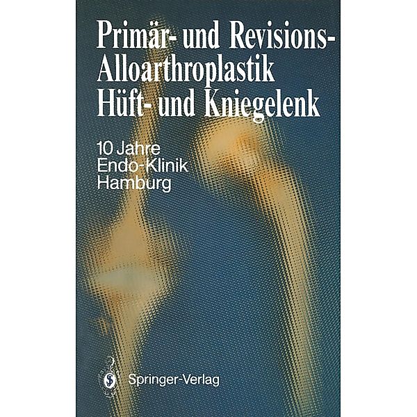 Primär- und Revisions-Alloarthroplastik Hüft- und Kniegelenk