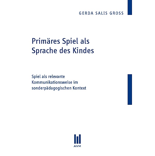 Primäres Spiel als Sprache des Kindes, Gerda Salis Gross