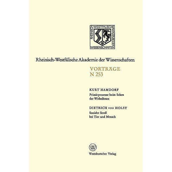 Primärprozesse beim Sehen der Wirbellosen · Sozialer Stress bei Tier und Mensch / Rheinisch-Westfälische Akademie der Wissenschaften Bd.253, Kurt Hamdorf