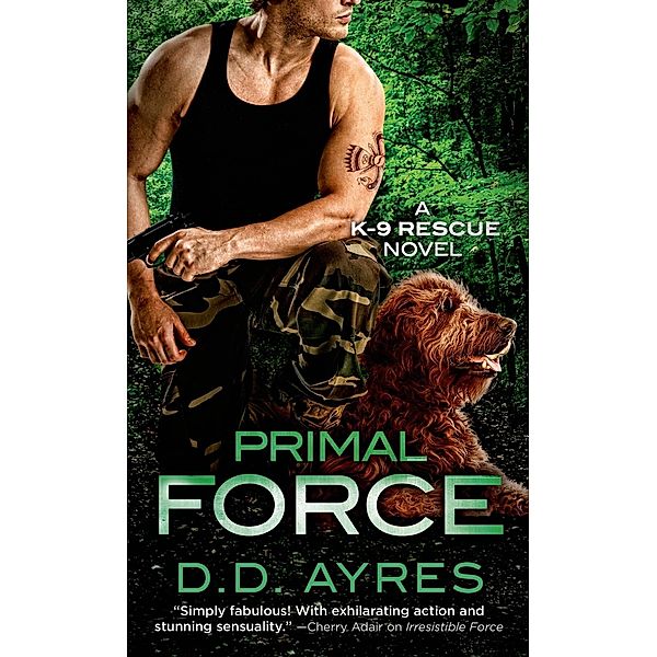 Primal Force / A K-9 Rescue Novel Bd.3, D. D. Ayres