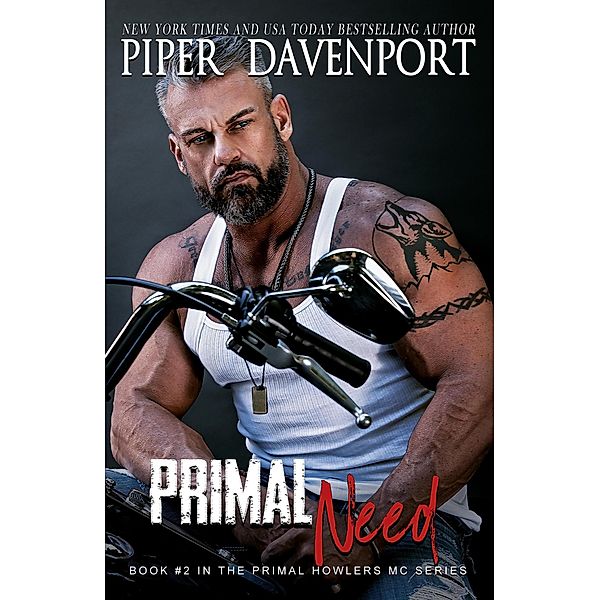Primal Need (Primal Howlers MC, #2) / Primal Howlers MC, Piper Davenport