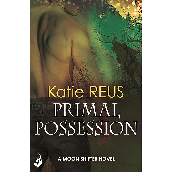 Primal Possession: Moon Shifter Book 2 / Moon Shifter, Katie Reus