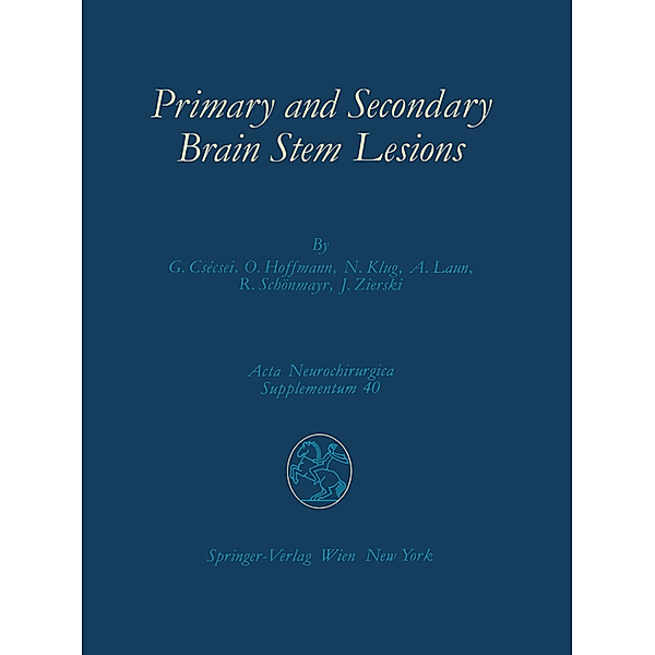 Primary and Secondary Brain Stem Lesions, György Csecsei, Oskar Hoffmann, Norfrid Klug, Albrecht Laun, Robert Schönmayr, Jan Zierski