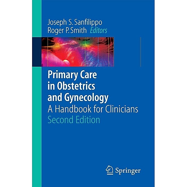 Primary Care in Obstetrics and Gynecology, Joseph S. Sanfilippo, Roger P. Smith