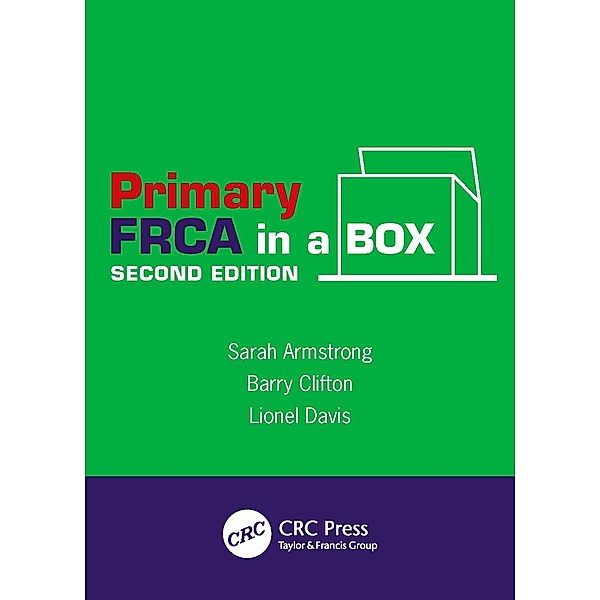 Primary FRCA in a Box, Second Edition, Sarah Armstrong, Barry Clifton, Lionel Davis
