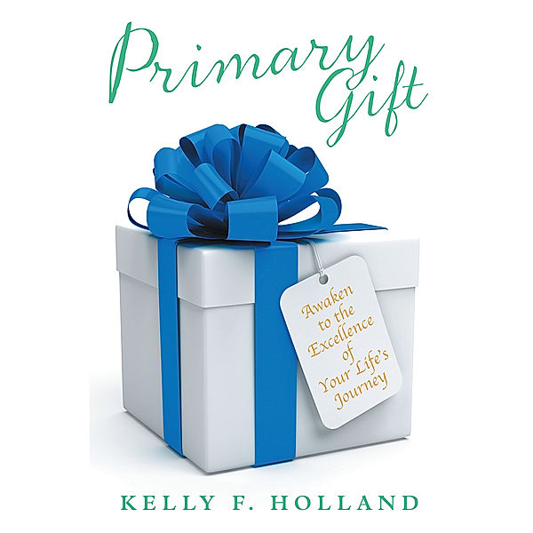 Primary Gift, Kelly F. Holland