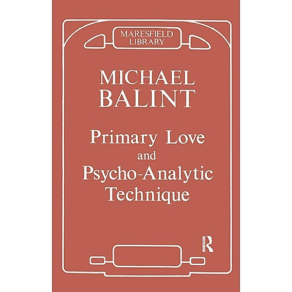 Primary Love and Psychoanalytic Technique, Michael Balint