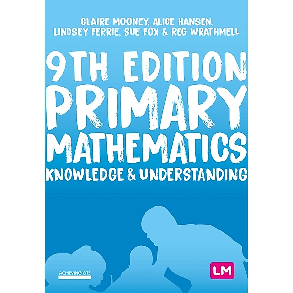 Primary Mathematics: Knowledge and Understanding / Achieving QTS Series, Claire Mooney, Alice Hansen, Lindsey Davidson, Sue Fox, Reg Wrathmell