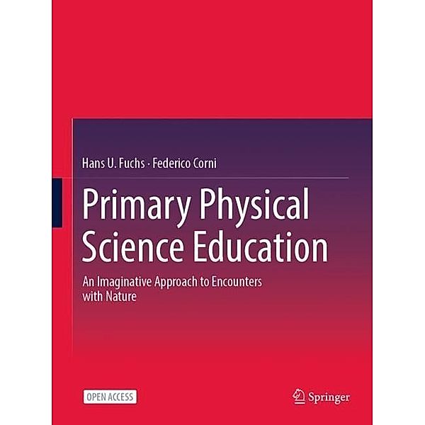 Primary Physical Science Education, Hans U. Fuchs, Federico Corni