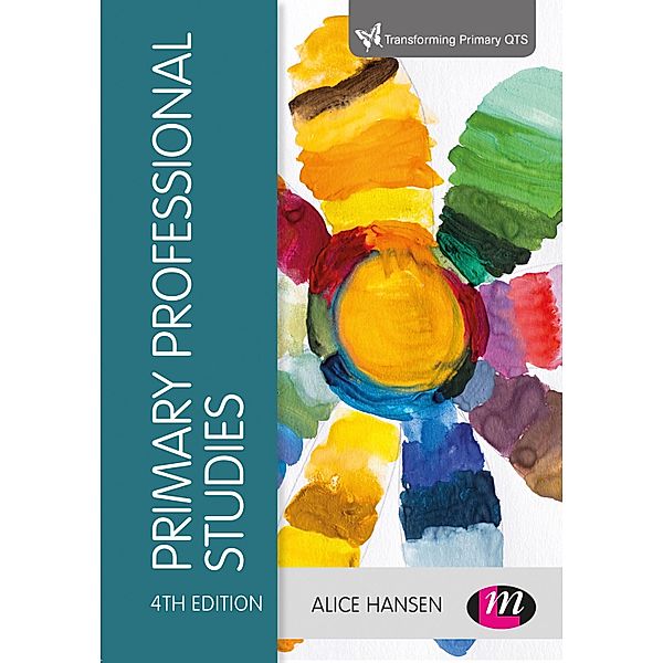 Primary Professional Studies / Transforming Primary QTS Series