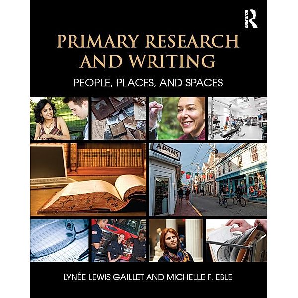 Primary Research and Writing, Lynee Lewis Gaillet, Michelle F. Eble
