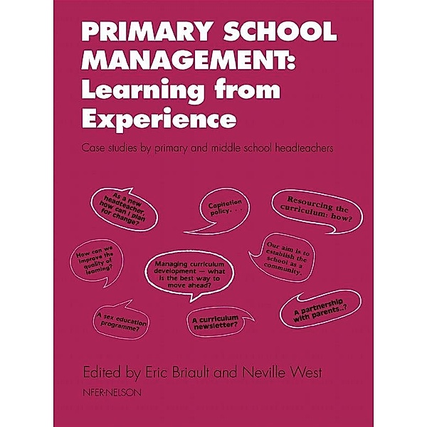 Primary School Management: Learning from Experience, Eric Briault, Neville West