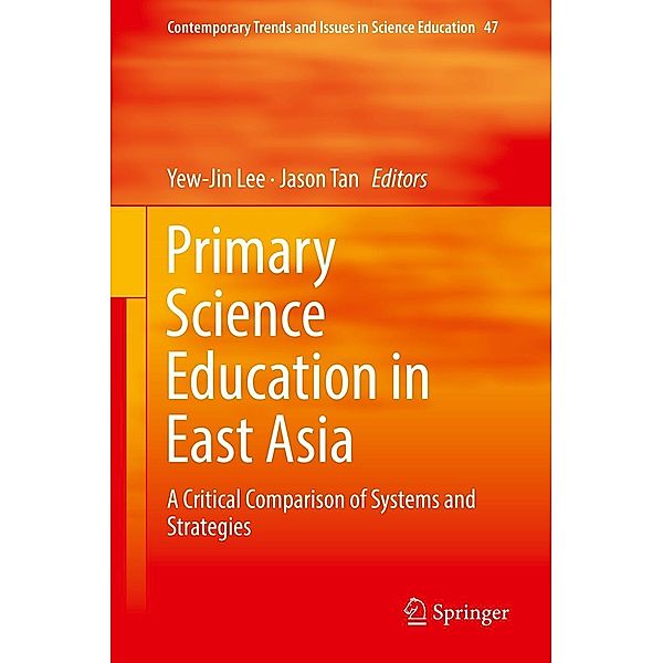 Primary Science Education in East Asia / Contemporary Trends and Issues in Science Education Bd.47