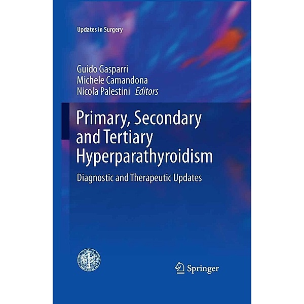 Primary, Secondary and Tertiary Hyperparathyroidism / Updates in Surgery