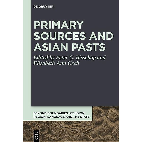 Primary Sources and Asian Pasts / Beyond Boundaries Bd.8