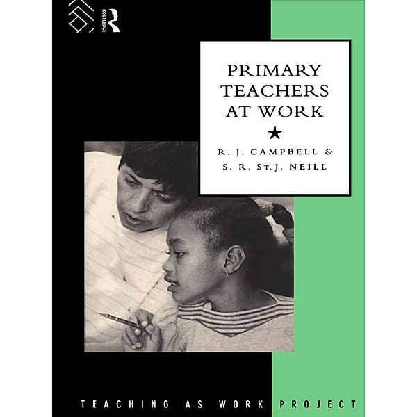 Primary Teachers at Work, Jim Campbell, S. R. St. J. Neill