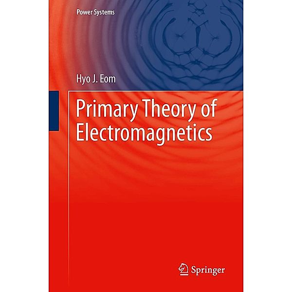 Primary Theory of Electromagnetics / Power Systems, Hyo J. Eom
