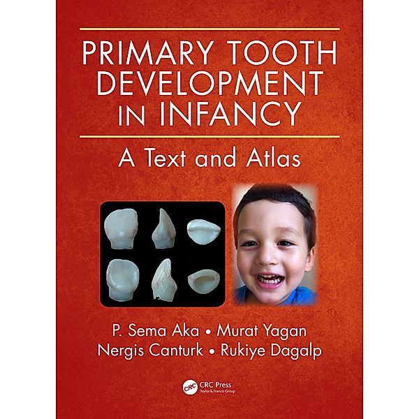 Primary Tooth Development in Infancy, P. Sema Aka, Murat Yagan, Nergis Canturk, Rukiye Dagalp