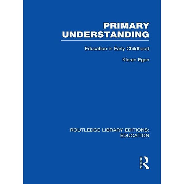 Primary Understanding, Kieran Egan