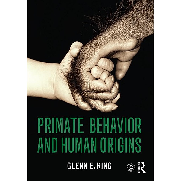 Primate Behavior and Human Origins, Glenn King