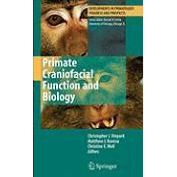 Primate Craniofacial Function and Biology / Developments in Primatology: Progress and Prospects