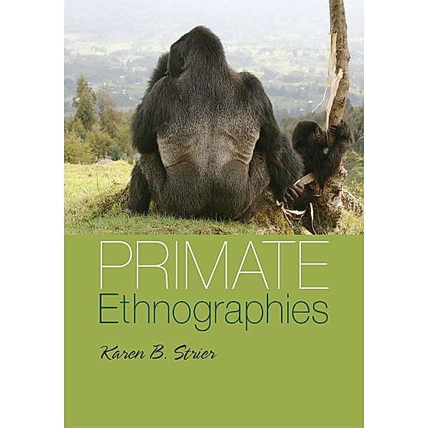 Primate Ethnographies, Karen B. Strier