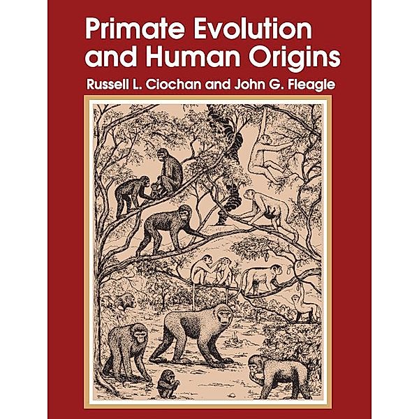 Primate Evolution and Human Origins, Russell L. Ciochon
