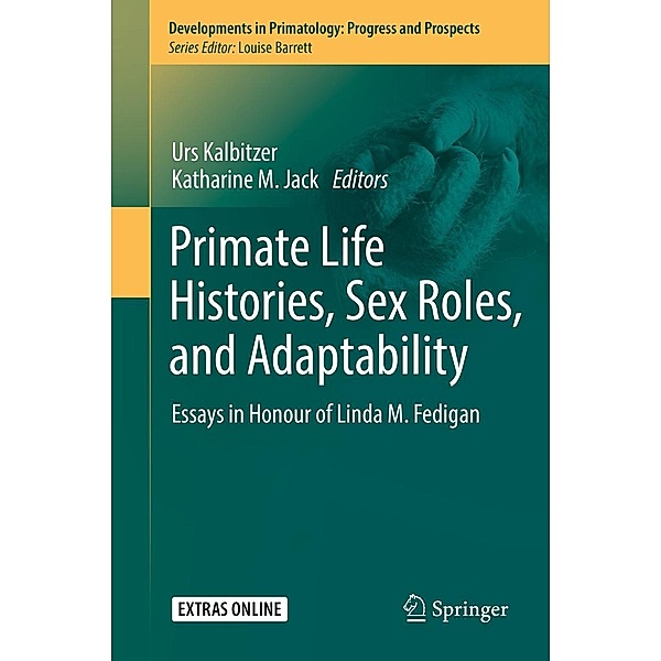 Primate Life Histories, Sex Roles, and Adaptability / Developments in Primatology: Progress and Prospects