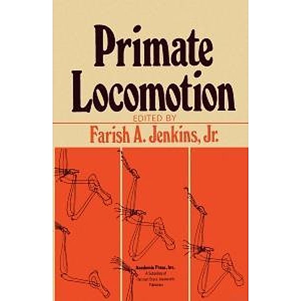 Primate Locomotion, Farish A. Jr. Jenkins