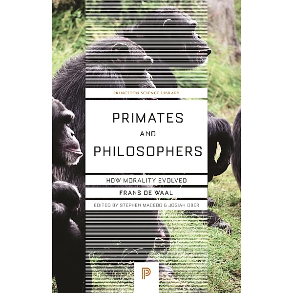 Primates and Philosophers / The University Center for Human Values Series, Frans de Waal