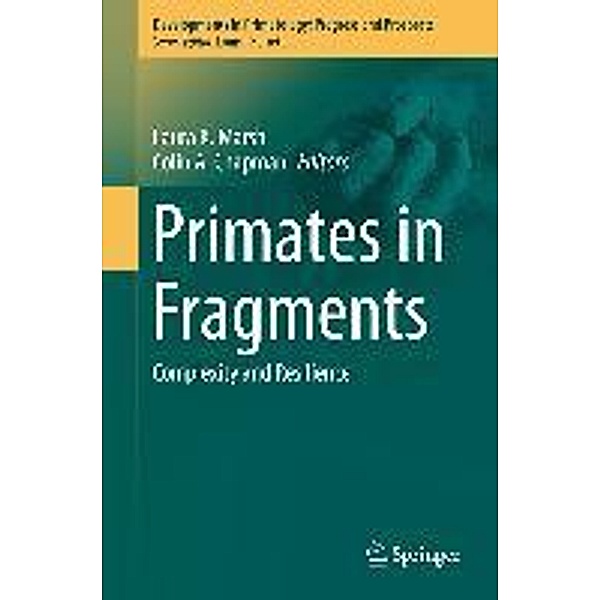 Primates in Fragments / Developments in Primatology: Progress and Prospects