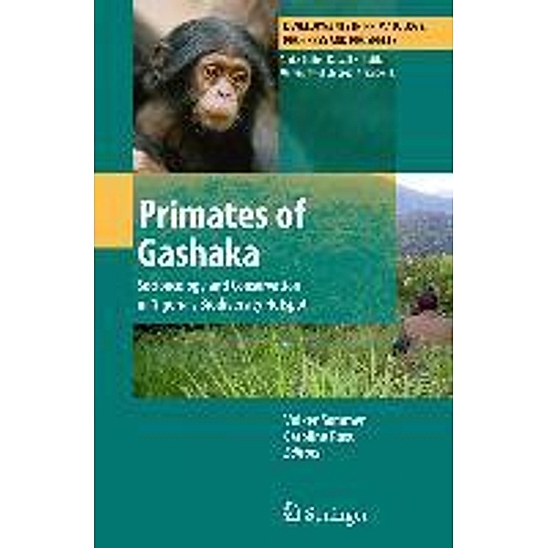 Primates of Gashaka / Developments in Primatology: Progress and Prospects Bd.35, Volker Sommer, Caroline Ross