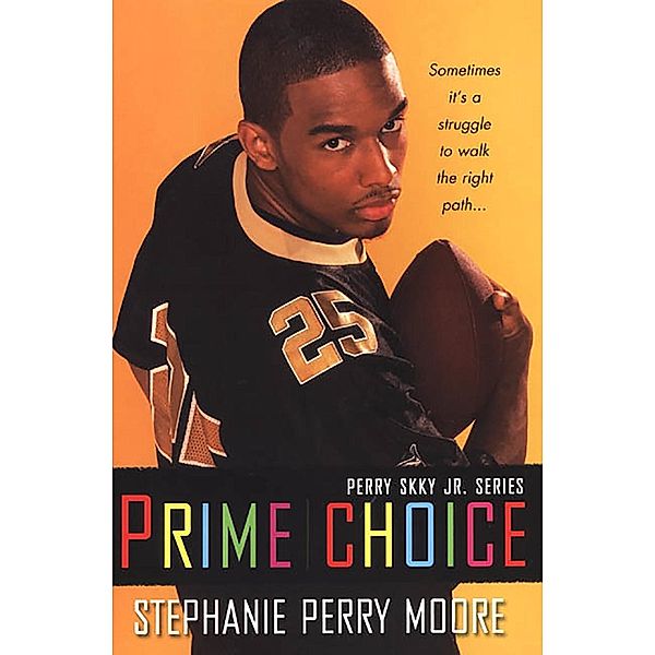 Prime Choice (Perry Skky Jr. Series 1) / Perry Skky Jr Bd.1, Stephanie Perry Moore