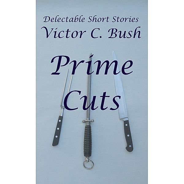 Prime Cuts, Victor C Bush