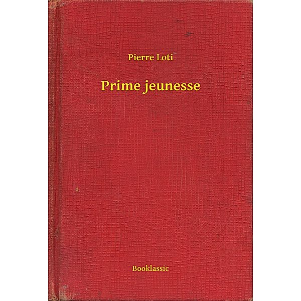 Prime jeunesse, Pierre Loti