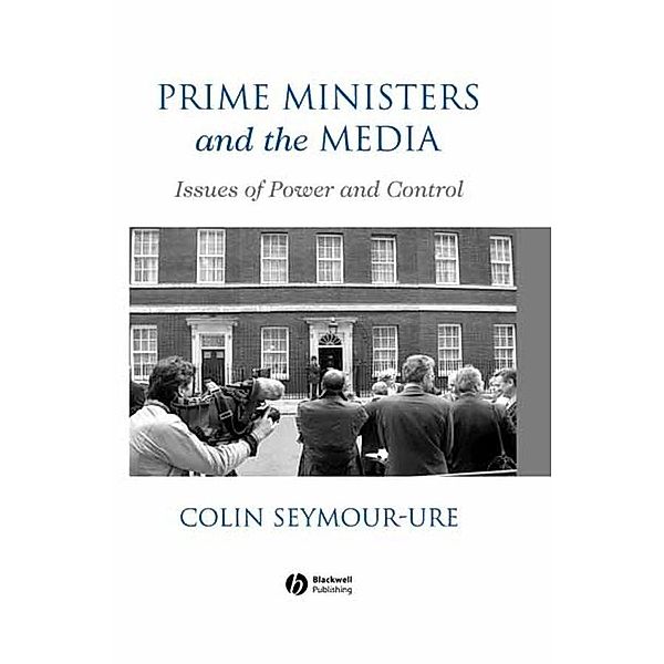 Prime Ministers and the Media, Colin Seymour-Ure