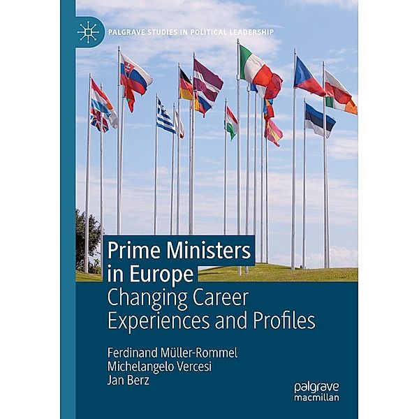Prime Ministers in Europe / Palgrave Studies in Political Leadership, Ferdinand Müller-Rommel, Michelangelo Vercesi, Jan Berz