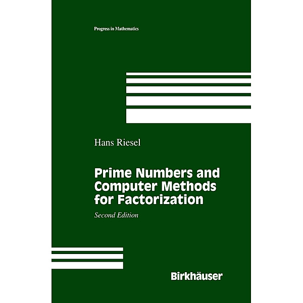 Prime Numbers and Computer Methods for Factorization, Hans Riesel